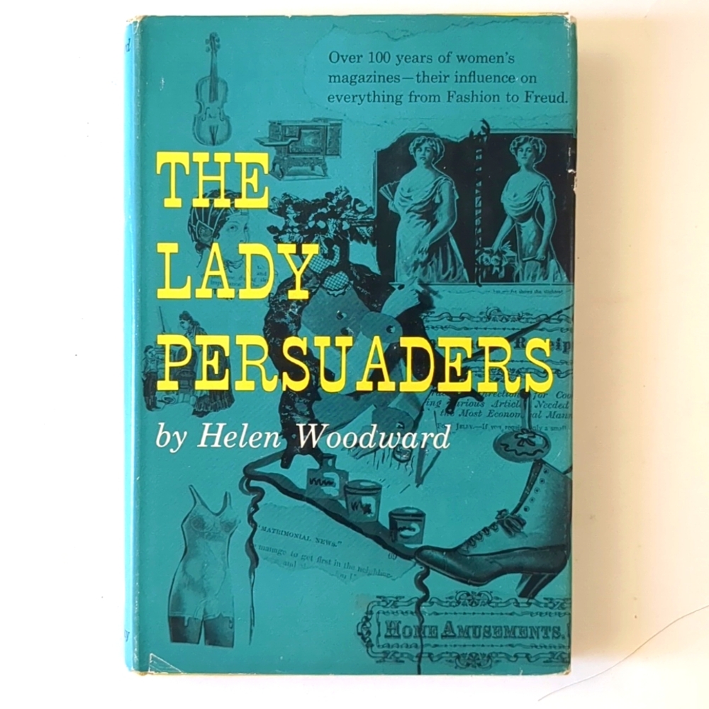 The Lady Persuaders - 1960s women's magazines & their cultural role